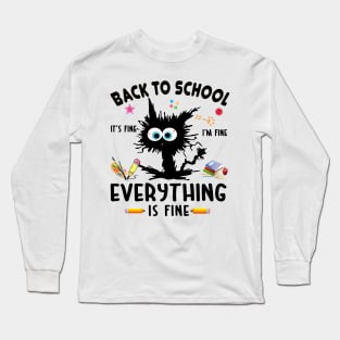 back to school it's fine I'm fine everything is fine Long Sleeve T-Shirt